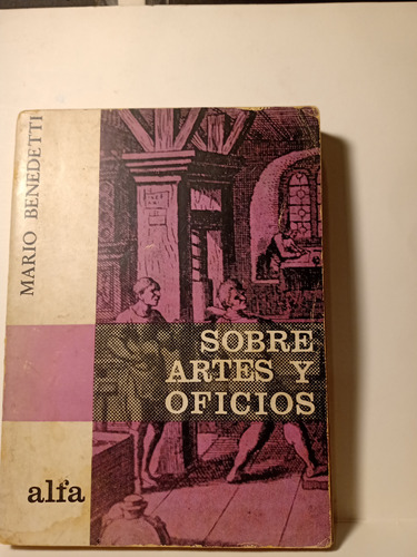 Mario Benedetti / Sobre Artes Y Oficios