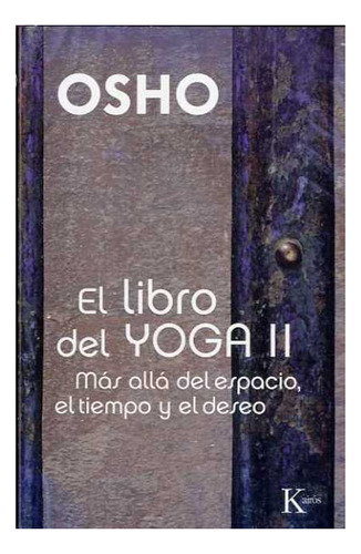 El Libro Del Yoga Ii . Mas Alla Del Espacio - El Tiempo Y El