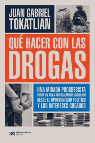 Qué Hacer Con Las Drogas: Una Mirada Progresista Sobre Un Te