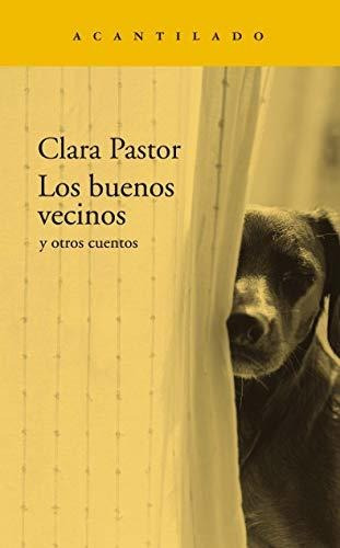 Los Buenos Vecinos, De Pastor Olives, Clara. Editorial Acantilado, Tapa Blanda En Español, 9999