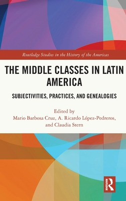 Libro The Middle Classes In Latin America: Subjectivities...