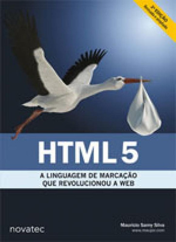 Html5 - A Linguagem De Marcação Que Revolucionou A Web - 2ª Edição, De Maurício Samy Silva. Novatec Editora, Capa Mole Em Português, 2014