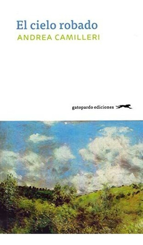 Libro El Cielo Robado De Camilleri Andrea