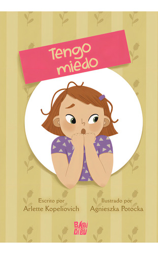 Cuentos De Las Emociones - Tengo Miedo, De Kopeliovich, Arlette. Editorial Babidi-bu Libros En Español