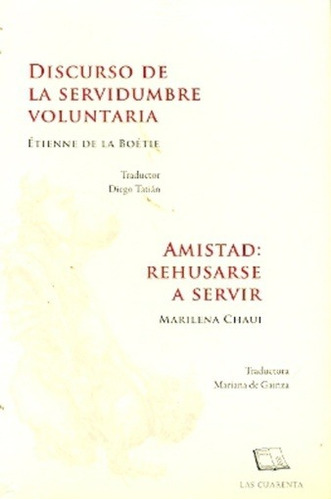 Discurso De La Servidumbre Voluntaria / Amistad Rehusarse A