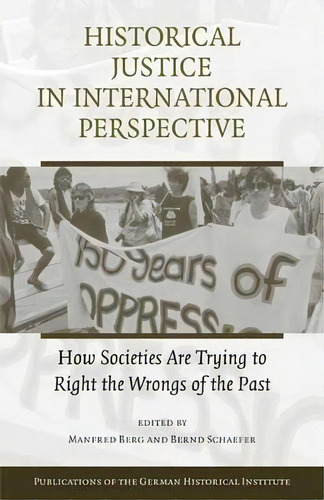 Publications Of The German Historical Institute: Historical Justice In International Perspective:..., De Manfred Berg. Editorial Cambridge University Press, Tapa Dura En Inglés