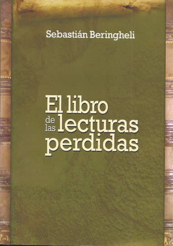 El Libro De Las Lecturas Perdidas Y Fantásticas / Beringheli