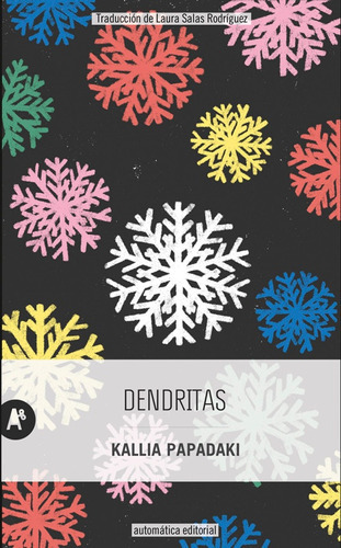 Dendritas, De Papadaki, Kallia. Editorial Automática, Tapa Blanda, Edición 1 En Español