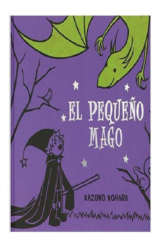 El pequeño mago, de Kohara, Kazuno. Editorial PICARONA-OBELISCO, tapa dura en español, 2016