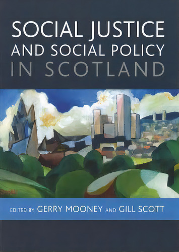 Social Justice And Social Policy In Scotland, De Gerry Mooney. Editorial Policy Press, Tapa Blanda En Inglés