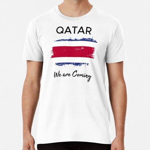 Remera Qatar Estamos Llegando Bandera De Costa Rica Algodon 