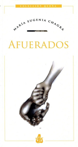 Afuerados, De Maria Eugenia Chagra. Editorial Biblioteca De Textos Universitarios, Tapa Blanda En Castellano, 2021