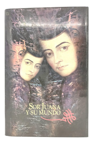 Sor Juana Y Su Mundo