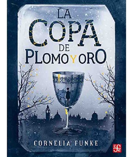 La Copa De Plomo Y Oro - Cornelia Funke