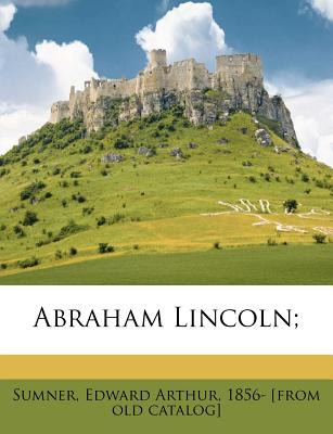 Libro Abraham Lincoln; - Sumner, Edward Arthur