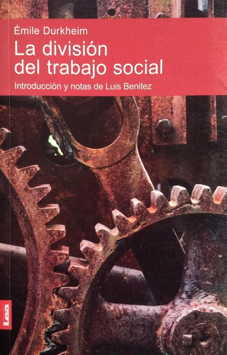 Libro La División Del Trabajo Social Emile Durkheim Ed Lea