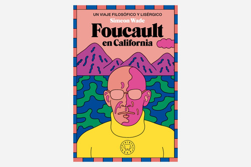 Foucault En California - Wade Simeon (libro) - Nuevo