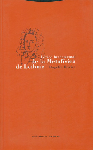 Lexico Fundamental De La Metafisica De Leibniz, De Rovira, Rogelio. Editorial Trotta, Tapa Blanda, Edición 1 En Español, 2006
