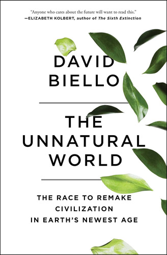 Libro: The Unnatural World: The Race To Remake Civilization