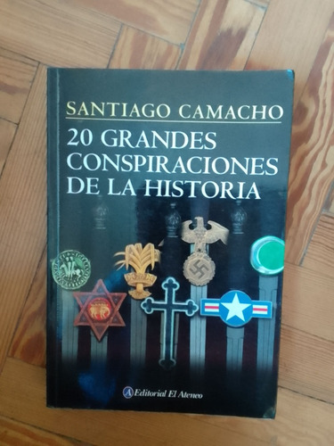 Camacho Santiago 20 Grandes Conspiraciones De La Historia