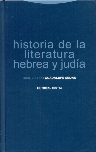 HISTORIA DE LA LITERATURA HEBREA Y JUDIA, de Guadalupe Seijas. Editorial Trotta en español