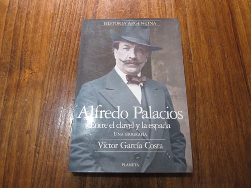 Alfredo Palacios - Víctor García Costa - Ed: Planeta