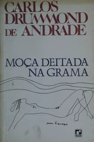 Carlos Drummond De Andrade: Moça Deitada Na Grama