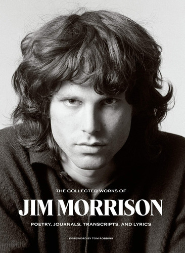  The Collected Works Of Jim Morrison : Poetry, Journals, Tra