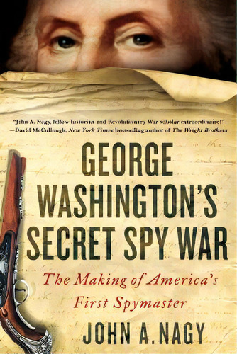 George Washington's Secret Spy War: The Making Of America's First Spymaster, De Nagy, John A.. Editorial St Martins Pr 3pl, Tapa Blanda En Inglés