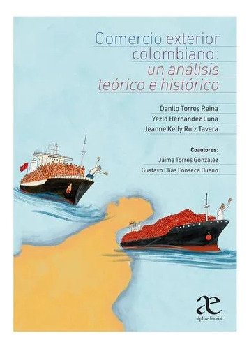Comercio Exterior Colombiano Un Análisis Teórico E Histórico