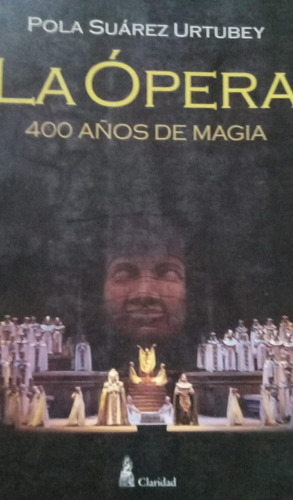 Suárez Urtubey La Ópera 400 Años De Magia