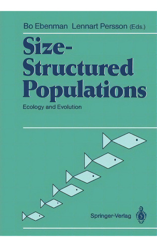 Size-structured Populations : Ecology And Evolution, De Bo Ebenman. Editorial Springer-verlag Berlin And Heidelberg Gmbh & Co. Kg, Tapa Blanda En Inglés