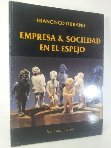 Francisco Durand - Empresa & Sociedad En El Espejo / Perú 