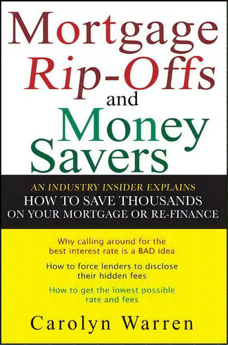 Mortgage Ripoffs And Money Savers, De Carolyn Warren. Editorial John Wiley Sons Ltd, Tapa Blanda En Inglés