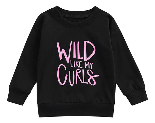 Sudadera Wild Like My Rils De Manga Larga Para Niñas Peque.