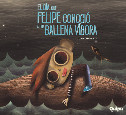 El Dia Que Felipe Conocio A Una Ballena Vibora - Juan Chavet