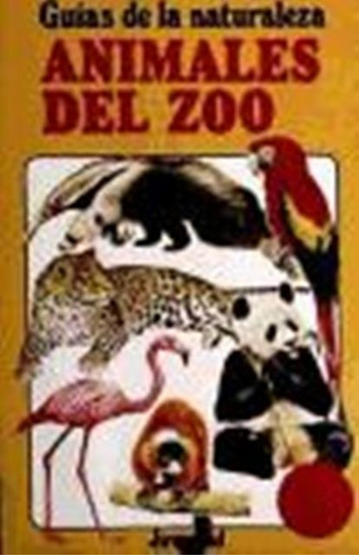Animales Del Zoo - Guias De La Naturaleza - Rosamund Kidman Cox, De Kidman Cox, Rosamund. Editorial Juventud, Tapa Blanda En Español, 1997