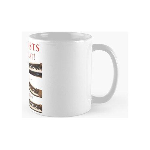 Taza Los Organistas Son Geniales, Geniales Y Positivos Calid