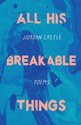 Libro All His Breakable Things - Castle, Jiordan