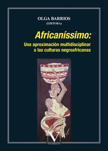 Africaníssimo: Una Aproximación Multidisciplinar A Las Cu...