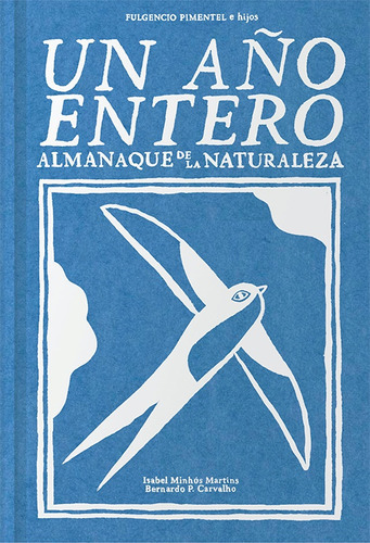 Un Año Entero, de Isabel Minhós Martins / Bernardo Carvalho. Editorial Fulgencio Pimentel, tapa blanda, edición 1 en español