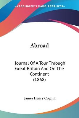 Libro Abroad : Journal Of A Tour Through Great Britain An...