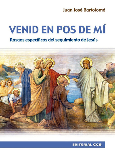 Libro Venid En Pos De Mã­ - Bartolomã© Lafuente, Juan Josã©