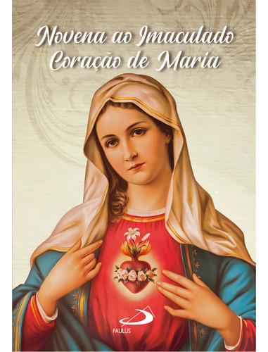 Novena Ao Imaculado Coração De Maria, De Leidson De Farias Barros. Editora Paulus, Capa Mole Em Português, 2021