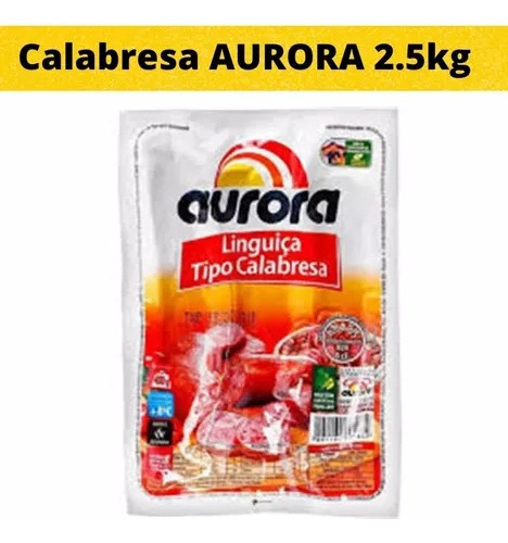 Linguiça Calabresa Aurora 2,5kg Com Nota Validade Longa