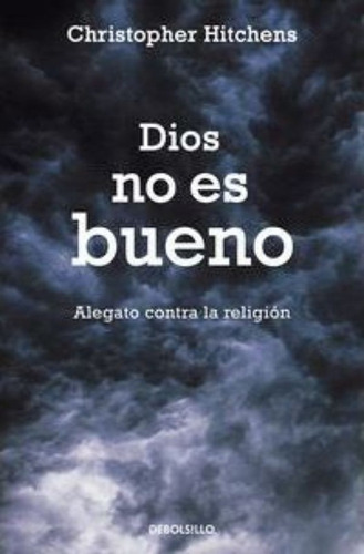 Dios No Es Bueno / Christopher Hitchens