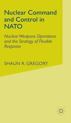 Libro Nuclear Command And Control In Nato - S. Gregory