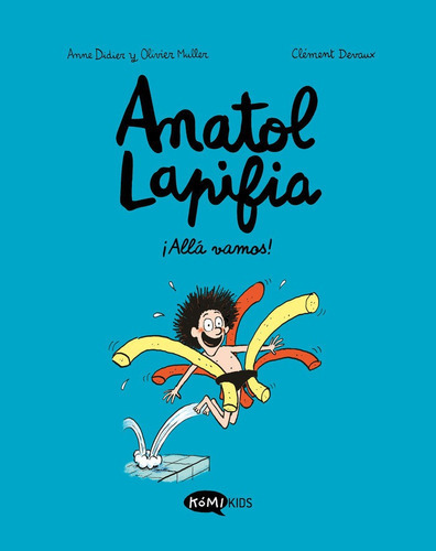 Anatol Lapifia Vol 1 Alla Vamos, De Didier, Anne. Editorial Komikids, Tapa Blanda En Español