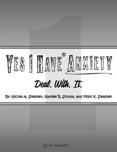 Book : Yes I Have Anxiety Deal. With. It. - Stephen, Nicole