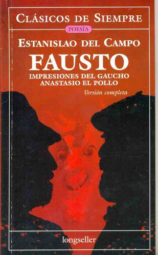 Fausto Impresiones Del Gaucho Anastasio El Pollo - Del Campo